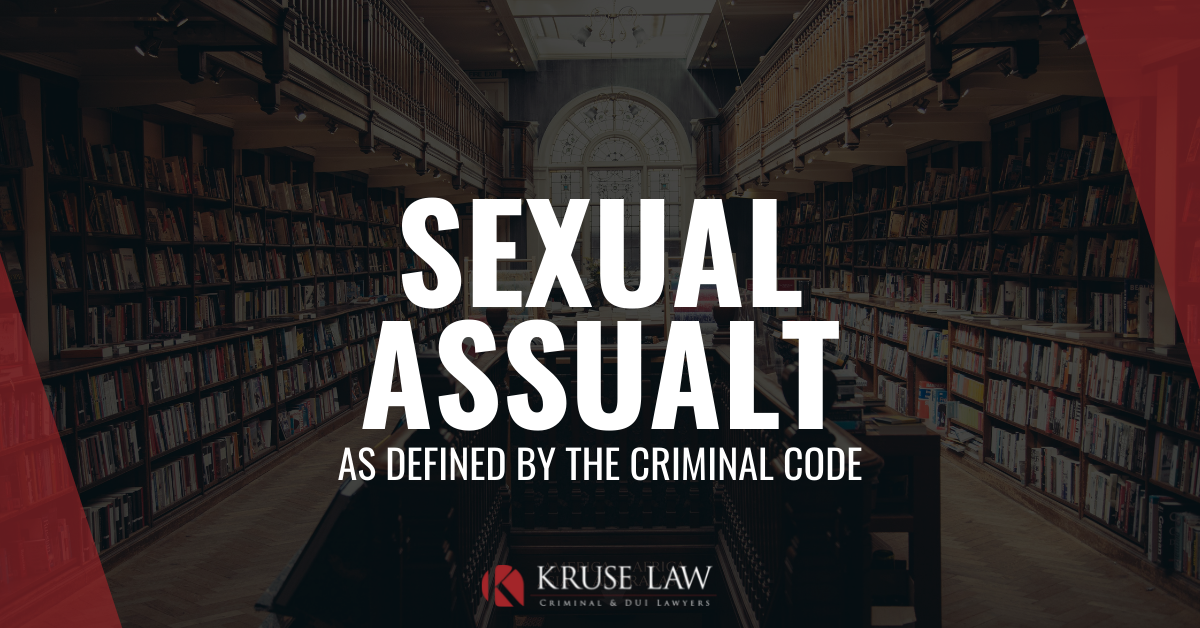 Preparing a Defense Against Sexual Assault | Kruse Law Firm